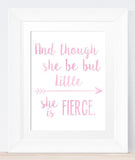 Nursery Print And Though She Be But Little She is Fierce  Quote  Printable Wall Art  INSTANT DOWNLOAD Printable file quote Girls Room Decor