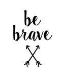 Be Brave Quote Watercolor and Black Text multiple files included INSTANT DOWNLOAD Print Printable Wall Art Water Color Arrow Print