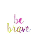 Be Brave Quote Watercolor and Black Text multiple files included INSTANT DOWNLOAD Print Printable Wall Art Water Color Arrow Print