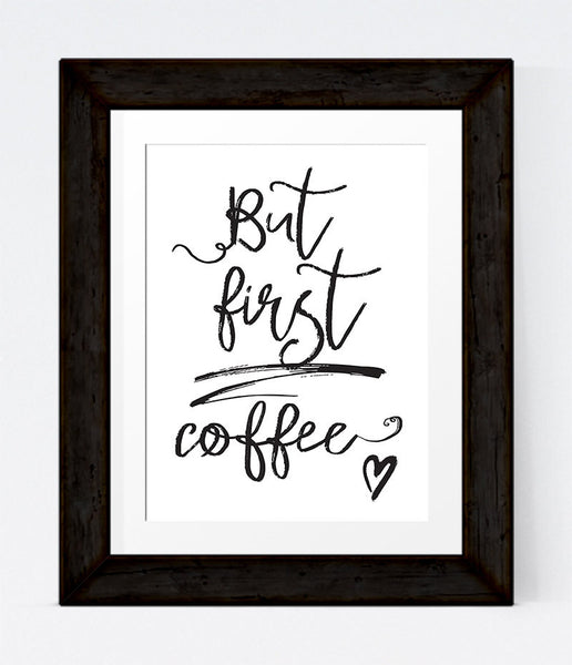 But First Coffee Sign Kitchen Decor, Coffee Print, Printable Wall Art, INSTANT DOWNLOAD in 3 Sizes, Black and White Print, Kitchen Wall Art