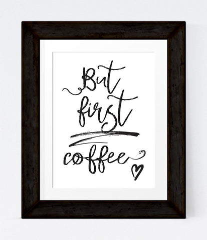 But First Coffee Sign Kitchen Decor, Coffee Print, Printable Wall Art, INSTANT DOWNLOAD in 3 Sizes, Black and White Print, Kitchen Wall Art