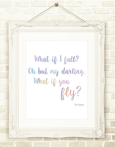 What If I Fall.... Quote Print,  Inspirational Print, Printable Wall Art  INSTANT DOWNLOAD,  Motivational Quote, Watercolor Typography