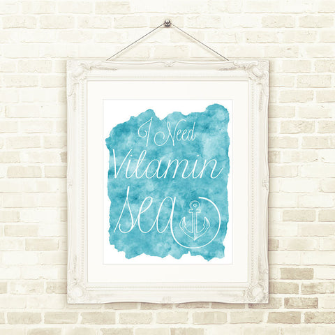 I Need Vitamin Sea, Beach Wall Art INSTANT DOWNLOAD Printable Art Beach House decor Ocean Print , Beach Poster, Beach Sign, Watercolor Print