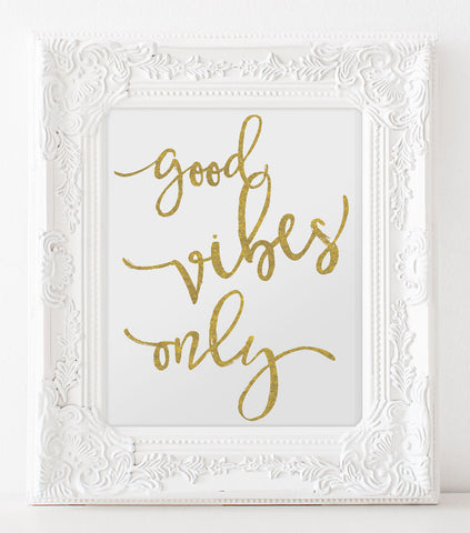 Good Vibes Only Inspirational Print, Printable Wall Art  INSTANT DOWNLOAD motivational Quote Wall art, Gold Print,  Dorm Room Decor
