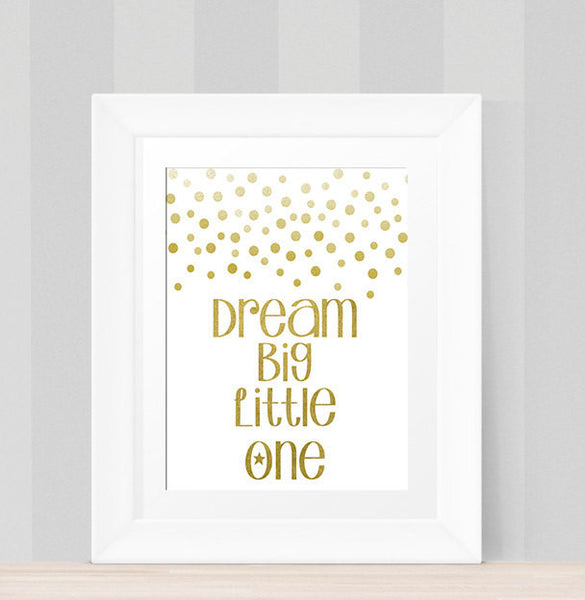 Dream Big Little One, Nursery Wall Art, Printable Wall Art, Nursery Art, INSTANT DOWNLOAD, 4 Sizes Included, Nursery Print, Gold Nursery,